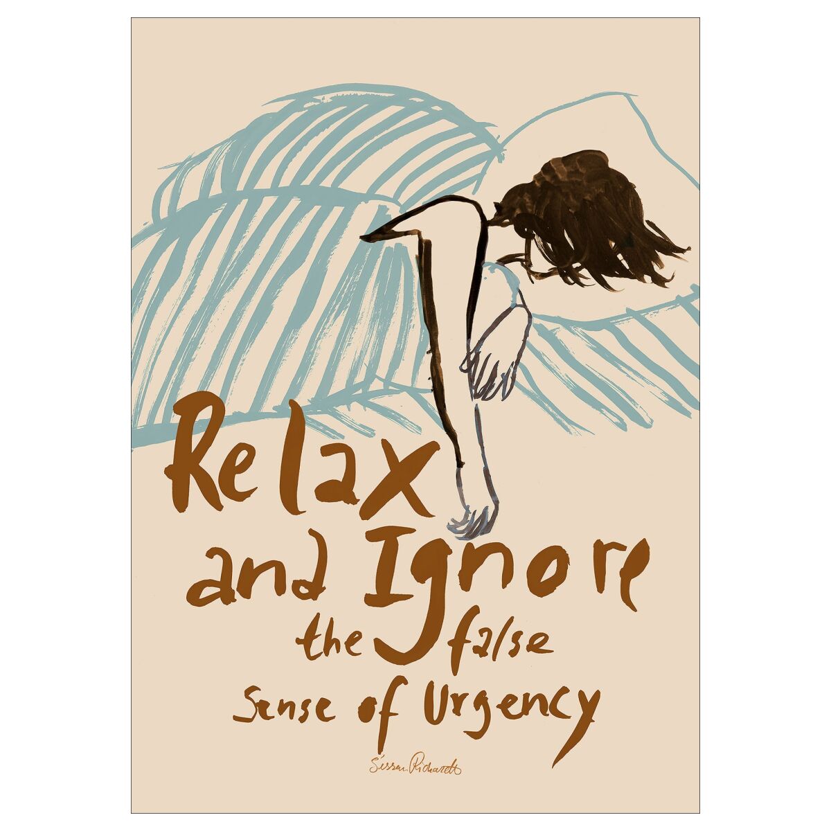 Plakat 'Relax and Ignore' af Sissan Richardt.